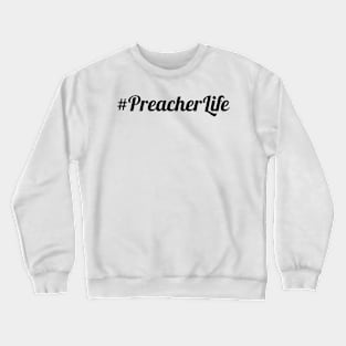 #Preacher Life Crewneck Sweatshirt